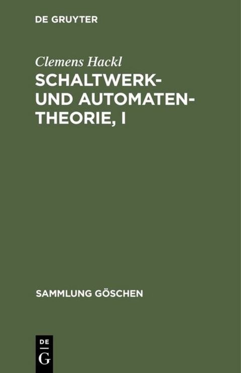 Schaltwerk- und Automatentheorie, I - Clemens Hackl