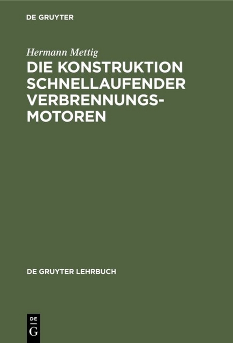 Die Konstruktion schnellaufender Verbrennungsmotoren - Hermann Mettig