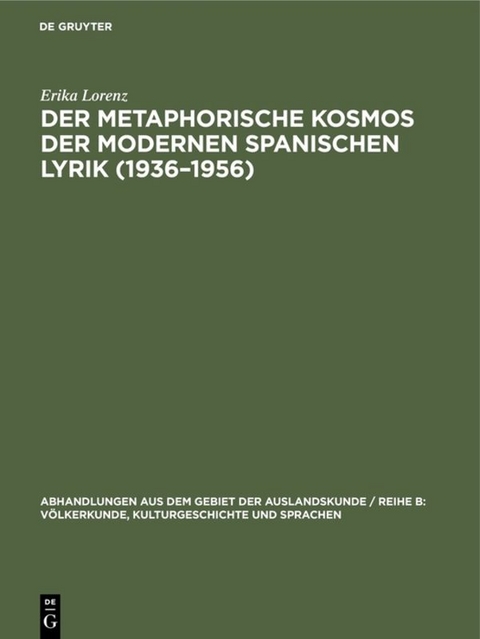 Der metaphorische Kosmos der modernen spanischen Lyrik (1936–1956) - Erika Lorenz