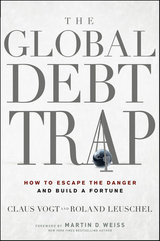 The Global Debt Trap - Claus Vogt, Roland Leuschel, Martin D. Weiss
