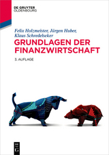 Grundlagen der Finanzwirtschaft - Felix Holzmeister, Jürgen Huber, Klaus Schredelseker