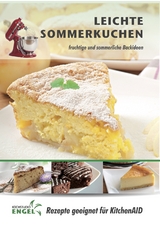 Leichte Sommerkuchen – Rezepte geeignet für KitchenAid - Marion Möhrlein-Yilmaz