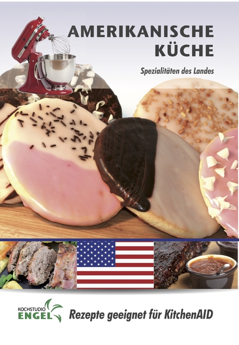 Amerikanische Küche – Rezepte geeignet für KitchenAid - Marion Möhrlein-Yilmaz