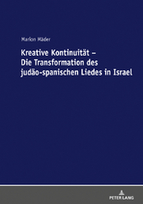 Kreative Kontinuität – Die Transformation des judäo-spanischen Liedes in Israel - Marion Mäder