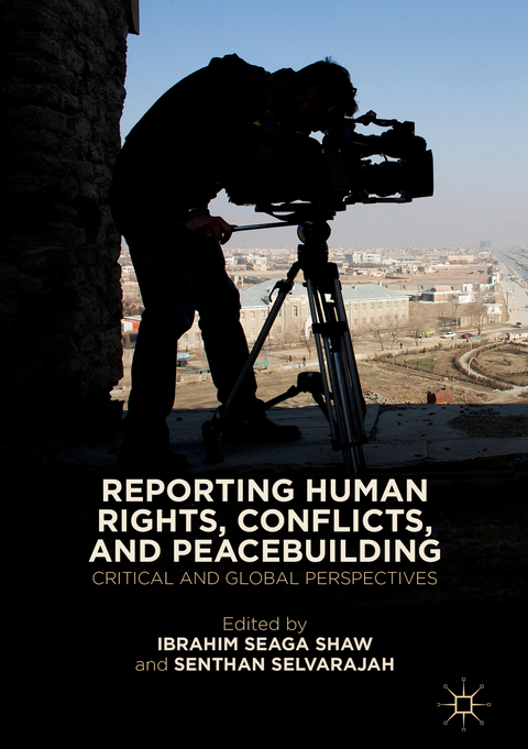 Reporting Human Rights, Conflicts, and Peacebuilding - 