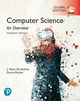 Computer Science: An Overview, Global Edition - Glenn Brookshear, Dennis Brylow