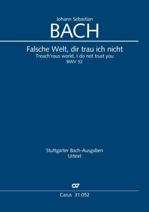Falsche Welt, dir trau ich nicht (Klavierauszug) - Johann Sebastian Bach