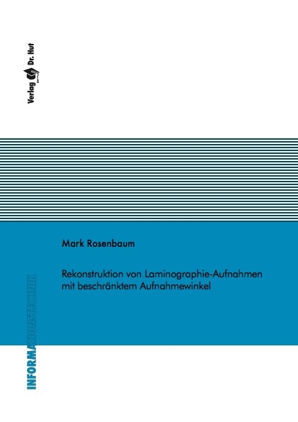 Rekonstruktion von Laminographie-Aufnahmen mit beschränktem Aufnahmewinkel - Mark Rosenbaum