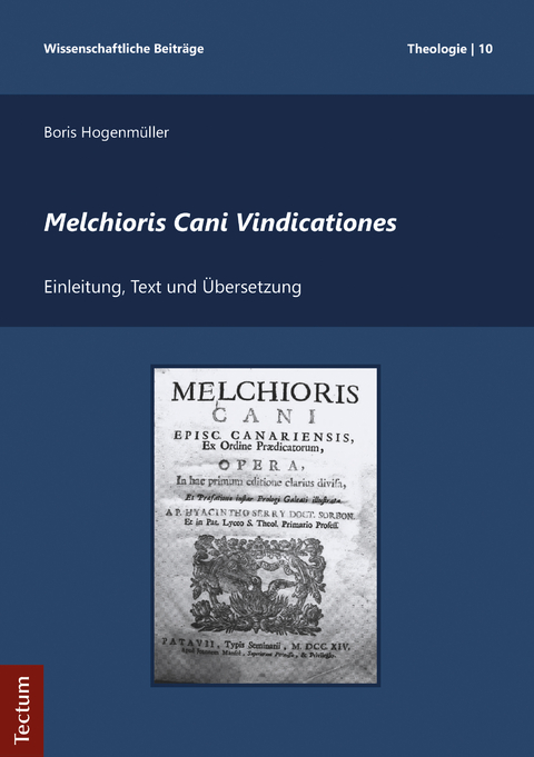 Melchioris Cani Vindicationes - Boris Hogenmüller