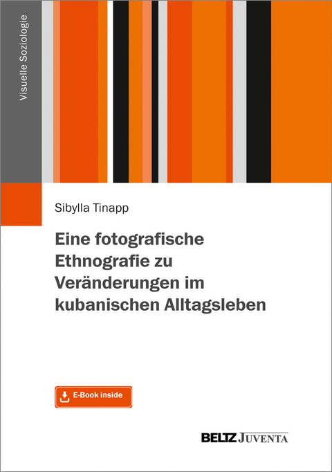 Eine fotografische Ethnografie zu Veränderungen im kubanischen Alltagsleben. Mit E-Book inside - Sybilla Tinapp