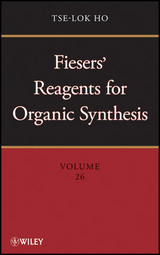 Fiesers' Reagents for Organic Synthesis, Volume 26 - Tse-Lok Ho