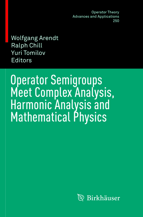 Operator Semigroups Meet Complex Analysis, Harmonic Analysis and Mathematical Physics - 