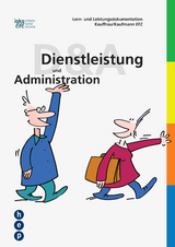 Lern- und Leistungsdokumentation Kauffrau / Kaufmann EFZ «Dienstleistung und Administration» (Neuauflage) - IGKG Schweiz; IGKG Schweiz
