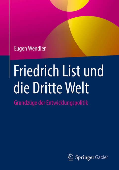 Friedrich List und die Dritte Welt - Eugen Wendler