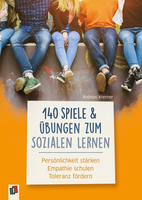 140 Spiele und Übungen zum Sozialen Lernen - Andreas Krenner