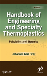 Handbook of Engineering and Specialty Thermoplastics, Volume 1 - Johannes Karl Fink