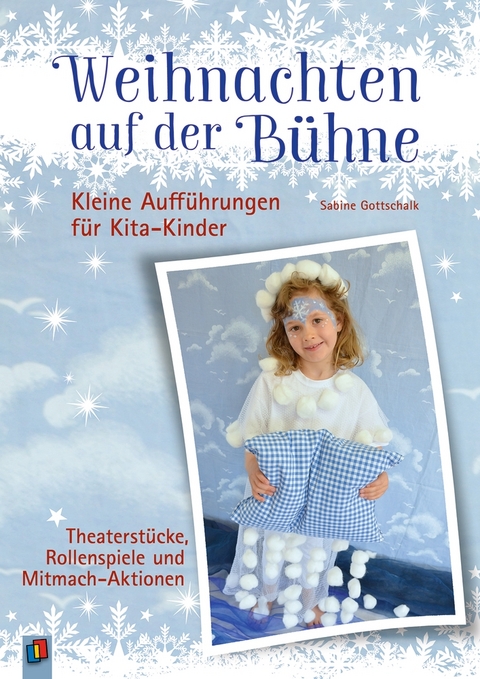 Weihnachten auf der Bühne – Kleine Aufführungen für Kita-Kinder - Sabine Gottschalk