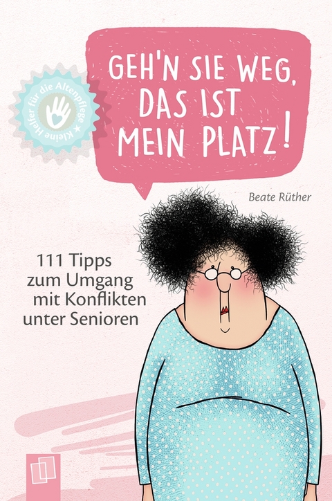 Geh’n Sie weg, das ist mein Platz! - Beate Rüther