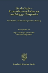 Für die Sache – Kriminalwissenschaften aus unabhängiger Perspektive. - 