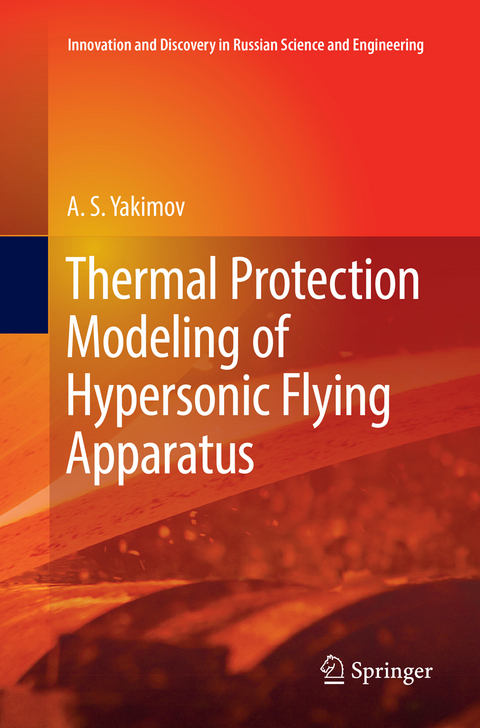 Thermal Protection Modeling of Hypersonic Flying Apparatus - A.S. Yakimov