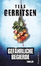 Gefährliche Begierde - Tess Gerritsen