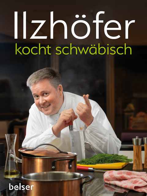 Ilzhöfer kocht schwäbisch - Jörg Ilzhöfer