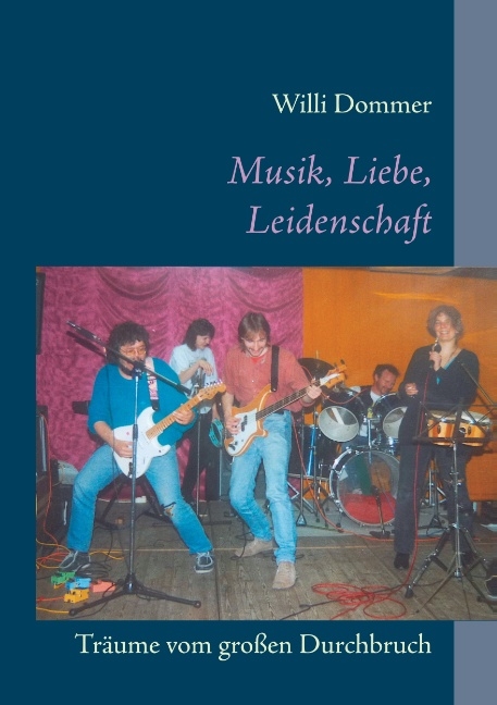 Musik, Liebe, Leidenschaft - Willi Dommer