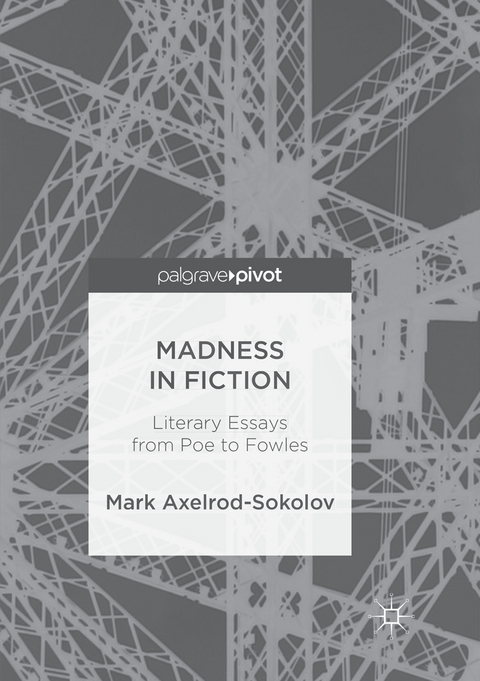 Madness in Fiction - Mark Axelrod-Sokolov