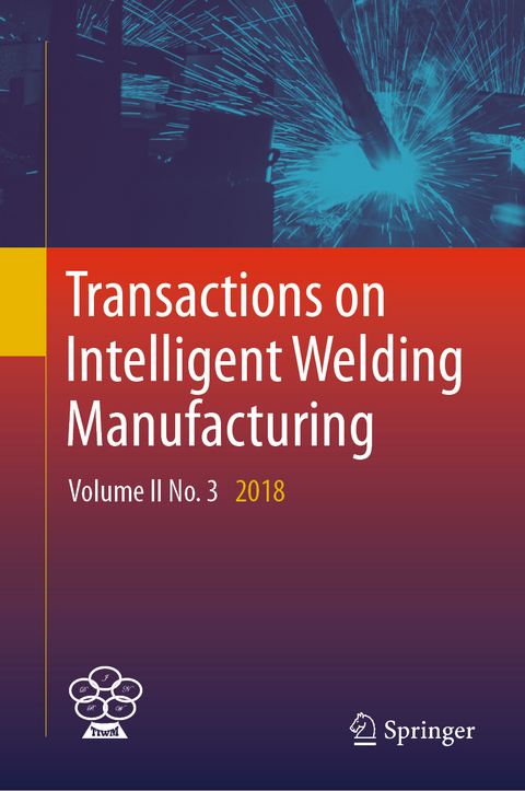 Transactions on Intelligent Welding Manufacturing - 