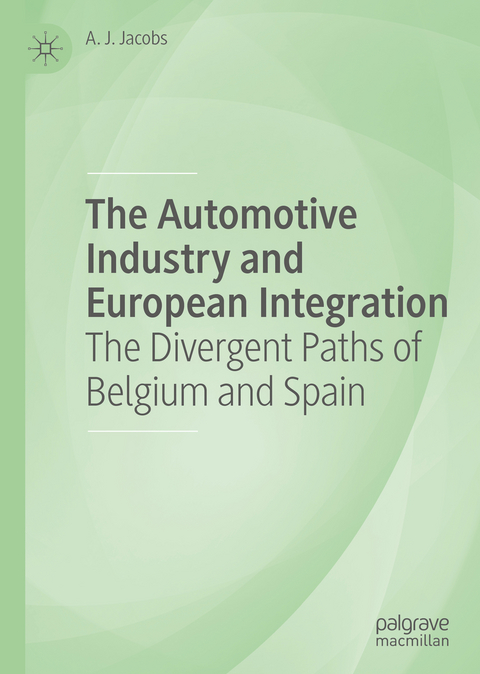 The Automotive Industry and European Integration - A. J. Jacobs