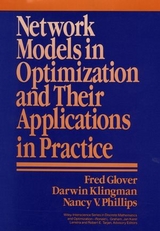 Network Models in Optimization and Their Applications in Practice -  Fred Glover,  Darwin Klingman,  Nancy V. Phillips