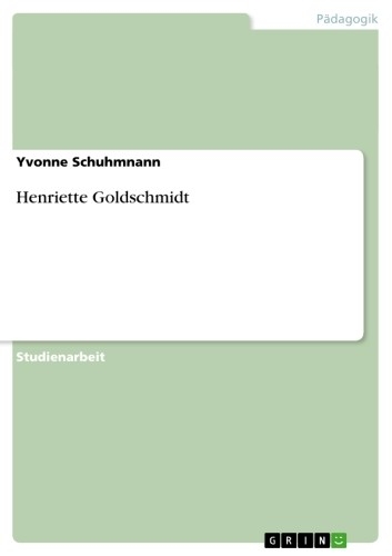 Henriette Goldschmidt - Yvonne Schuhmnann