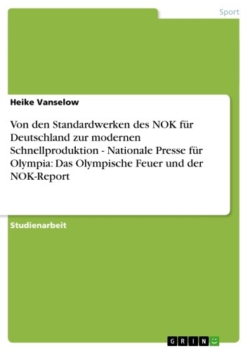 Von den Standardwerken des NOK für Deutschland zur modernen Schnellproduktion - Nationale Presse für Olympia: Das Olympische Feuer und der NOK-Report -  Heike Vanselow