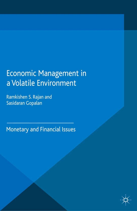 Economic Management in a Volatile Environment -  Sasidaran Gopalan,  Ramkishen S. Rajan