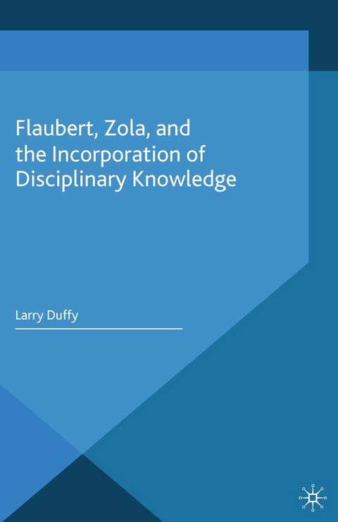 Flaubert, Zola, and the Incorporation of Disciplinary Knowledge -  L. Duffy