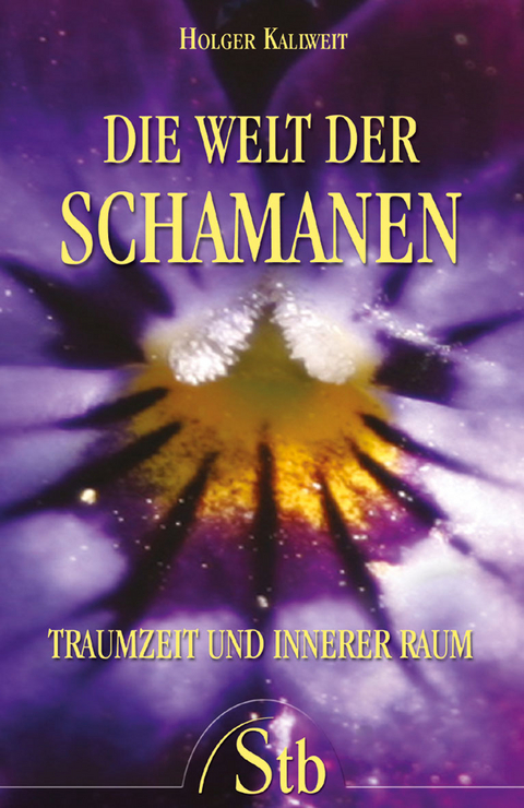 Die Welt der Schamanen - Holger Kalweit