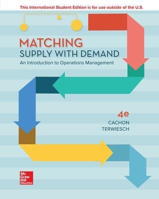 Matching Supply with Demand: An Introduction to Operations Management - Gerard Cachon, Christian Terwiesch