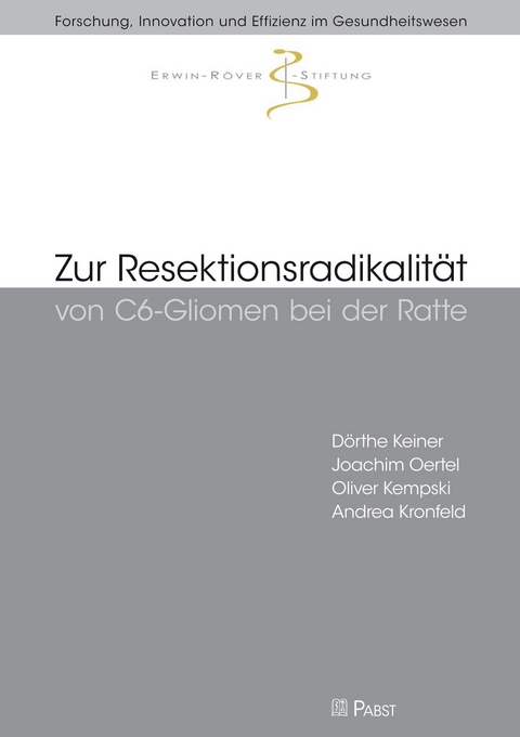 Zur Resektionsradikalität von C6-Gliomen bei der Ratte -  Dörthe Keiner,  Joachim Oertel,  Oliver Kempski