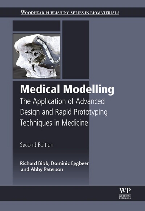 Medical Modelling -  Richard Bibb,  Dominic Eggbeer,  Abby Paterson