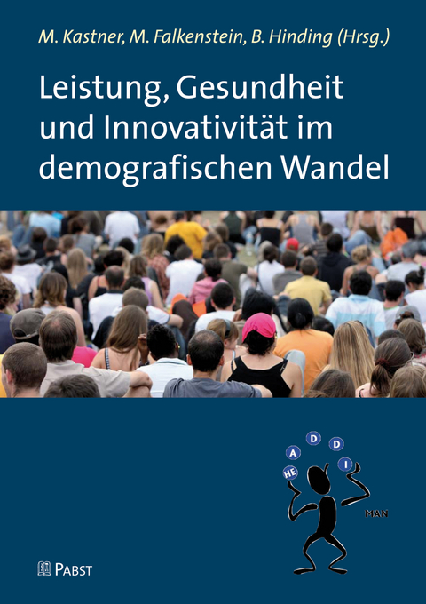 Leistung, Gesundheit und Innovativität im demografischen Wandel - 