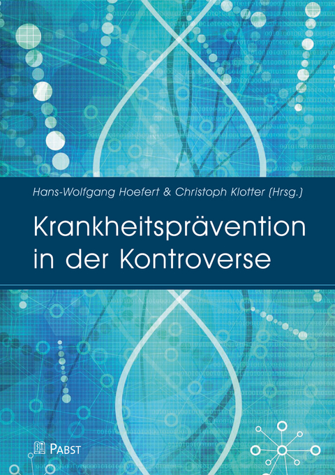 Krankheitsprävention in der Kontroverse - 