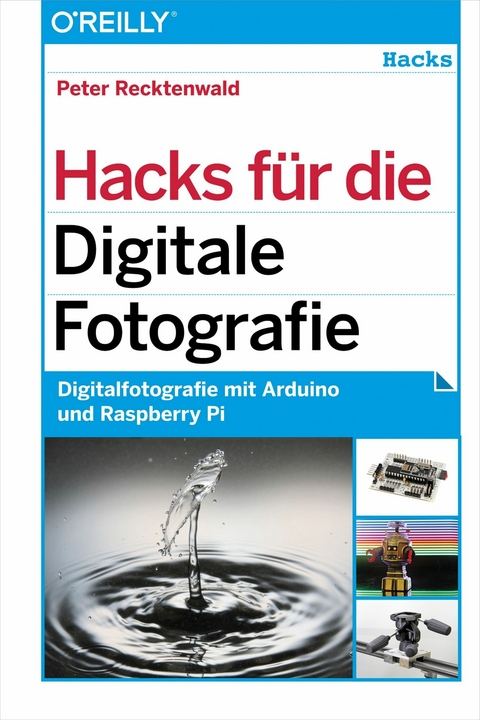 Hacks für die Digitale Fotografie -  Peter Recktenwald