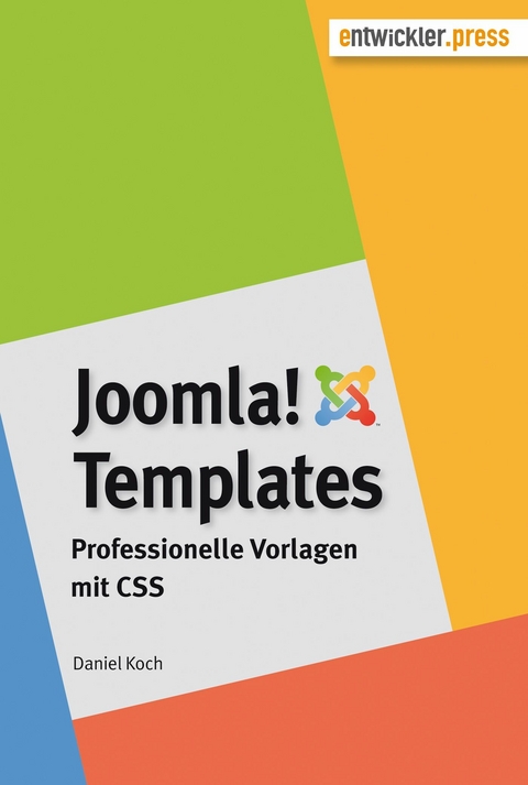 Joomla!-Templates. Professionelle Vorlagen mit CSS - Daniel Koch