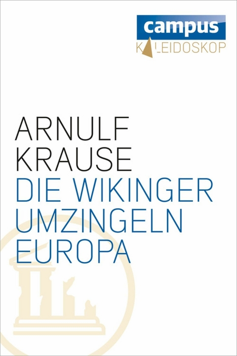 Die Wikinger umzingeln Europa - Arnulf Krause