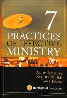 Seven Practices of Effective Ministry -  Reggie Joiner,  Lane Jones,  Andy Stanley