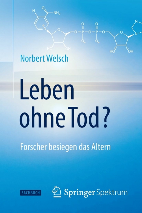 Leben ohne Tod? - Norbert Welsch