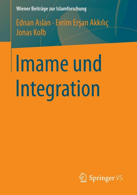 Imame und Integration - Ednan Aslan, Evrim Ersan-Akkilic, Jonas Kolb