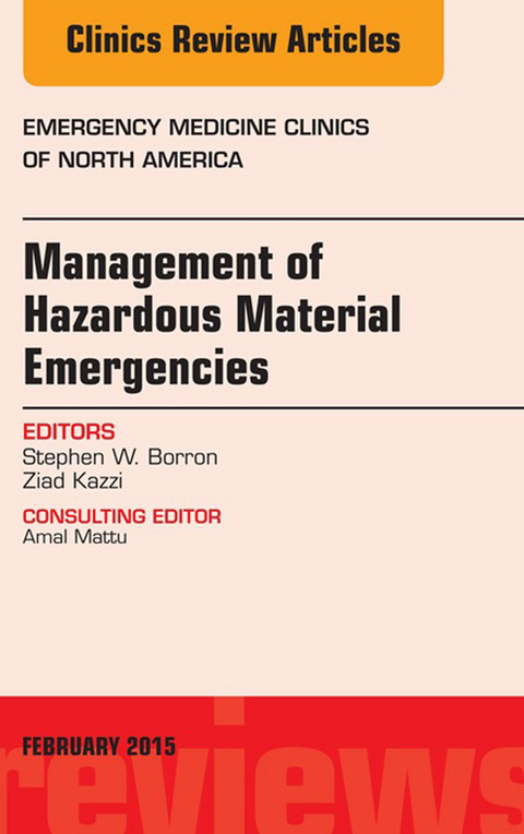 Management of Hazardous Material Emergencies, An Issue of Emergency Medicine Clinics of North America -  Stephen W. Borron