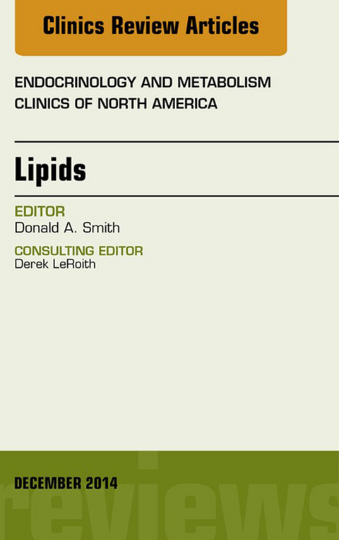 Lipids, An Issue of Endocrinology and Metabolism Clinics of North America -  Donald A. Smith