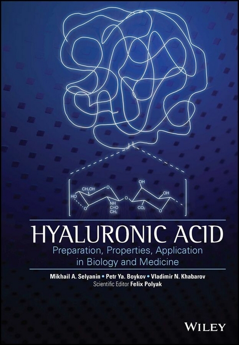 Hyaluronic Acid -  P. Y. Boykov,  V. N. Khabarov,  M. A. Selyanin
